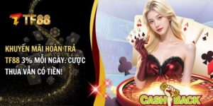 khuyến mãi hoàn trả TF88