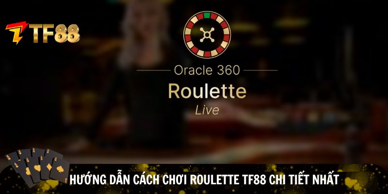 Cách chơi Roulette TF88 chi tiết nhất