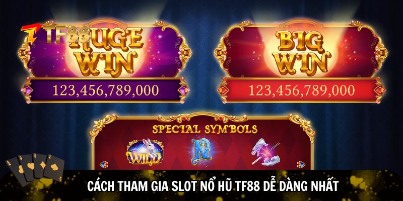 Cách tham gia slot nổ hũ TF88 dễ dàng nhất